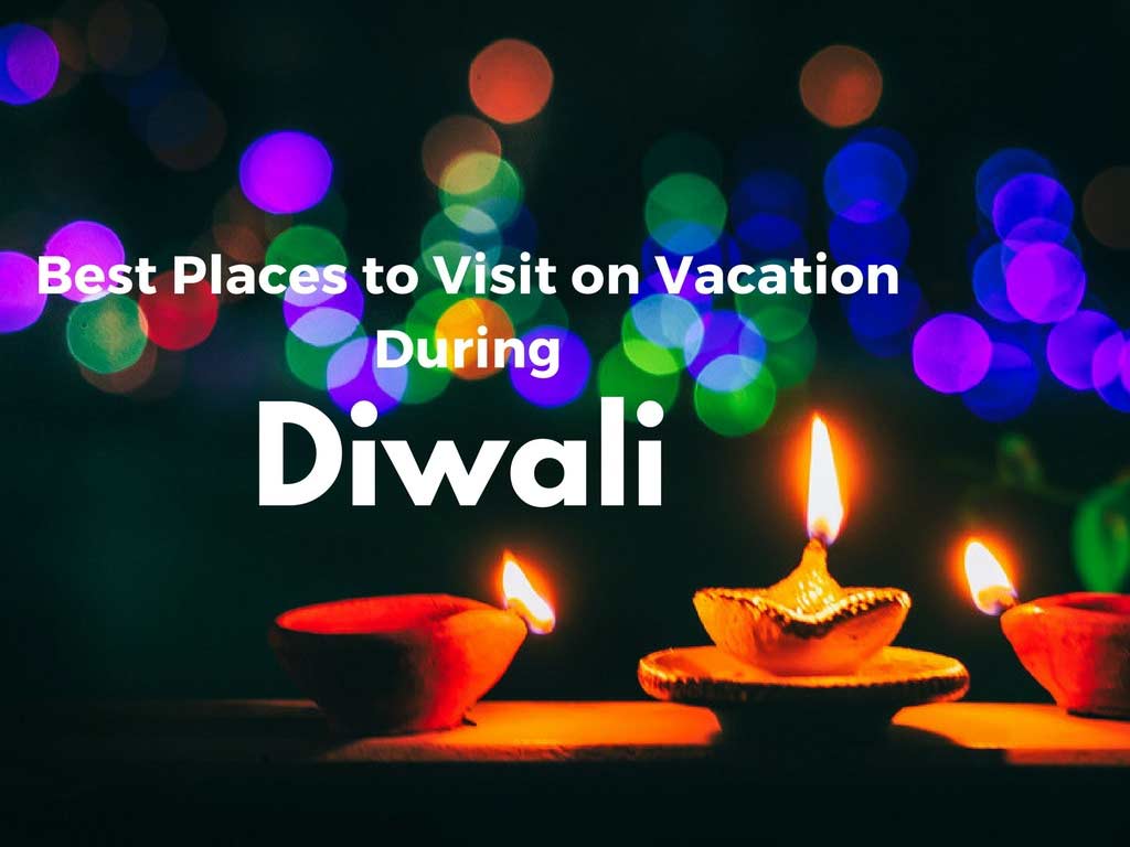 10 Best Places to Visit in Diwali Vacation