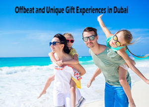 Offbeat and Unique Gift Experiences in Dubai