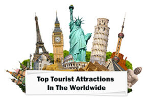 Tourist attractions in the Worldwide