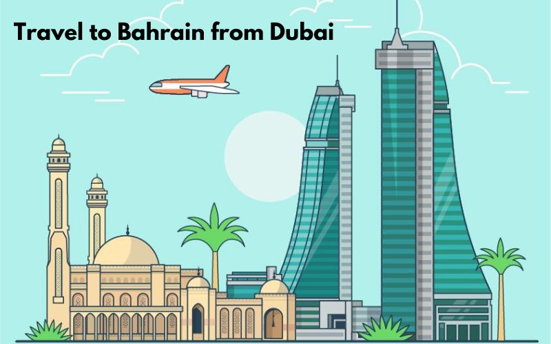 Travel to Bahrain from Dubai